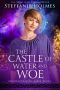 [Briarwood Reverse Harem 03] • The Castle of Water and Woe (Briarwood Reverse Harem Book 3)